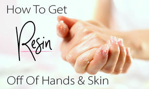 How to get resin off of hands and skin
