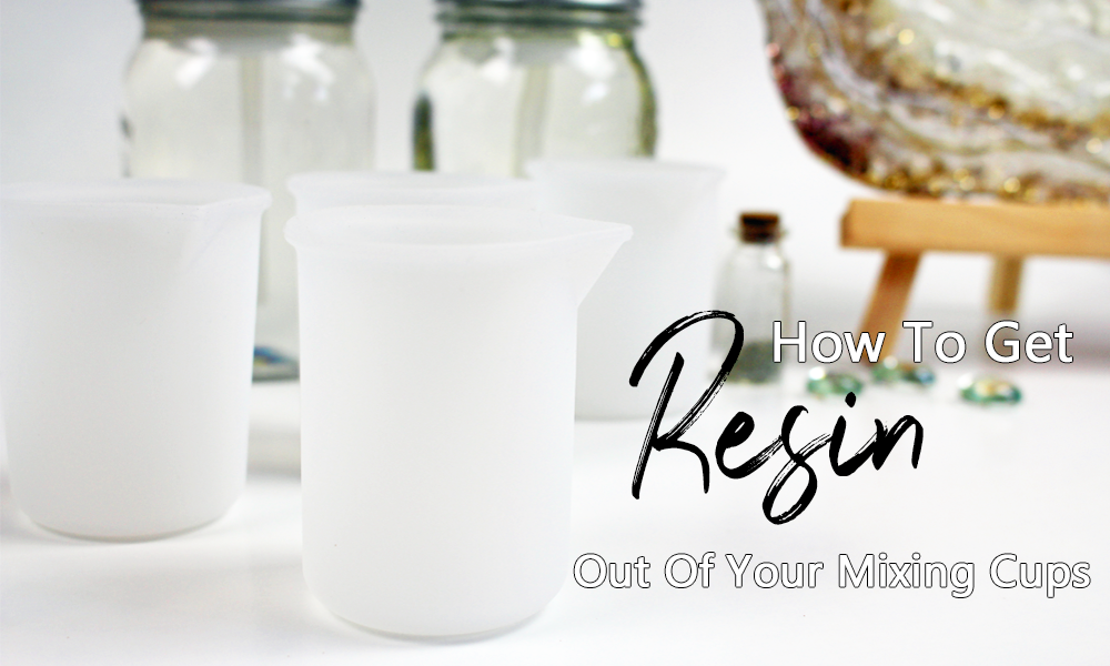 How to get resin out of your mixing cups
