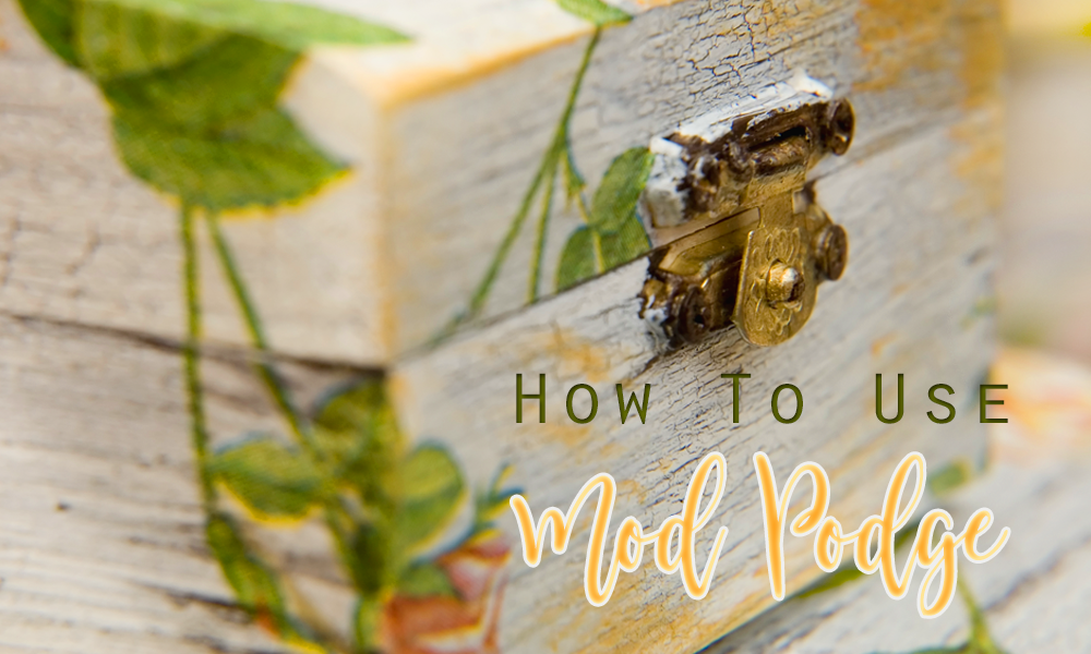 How To Use Mod Podge | Easy, Step-By-Step Guide - DIY Craft Club