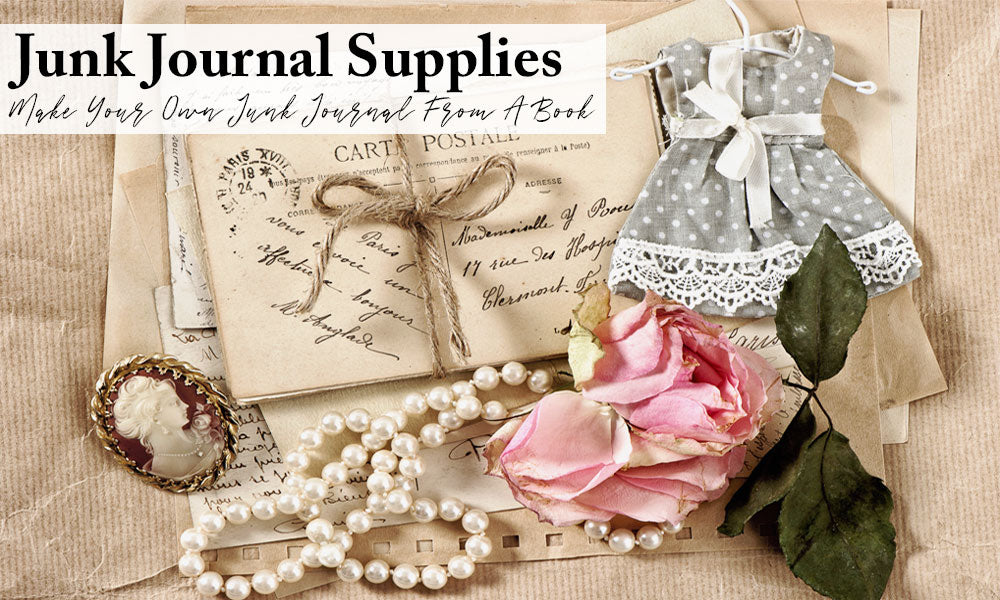 Junk Journal Supplies To Make DIY Junk Journals - DIY Craft Club