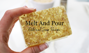 Melt And Pour Oatmeal Soap
