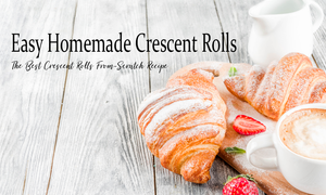 Best Crescent Roll Recipe