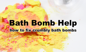 how to fix crumbly bath bombs