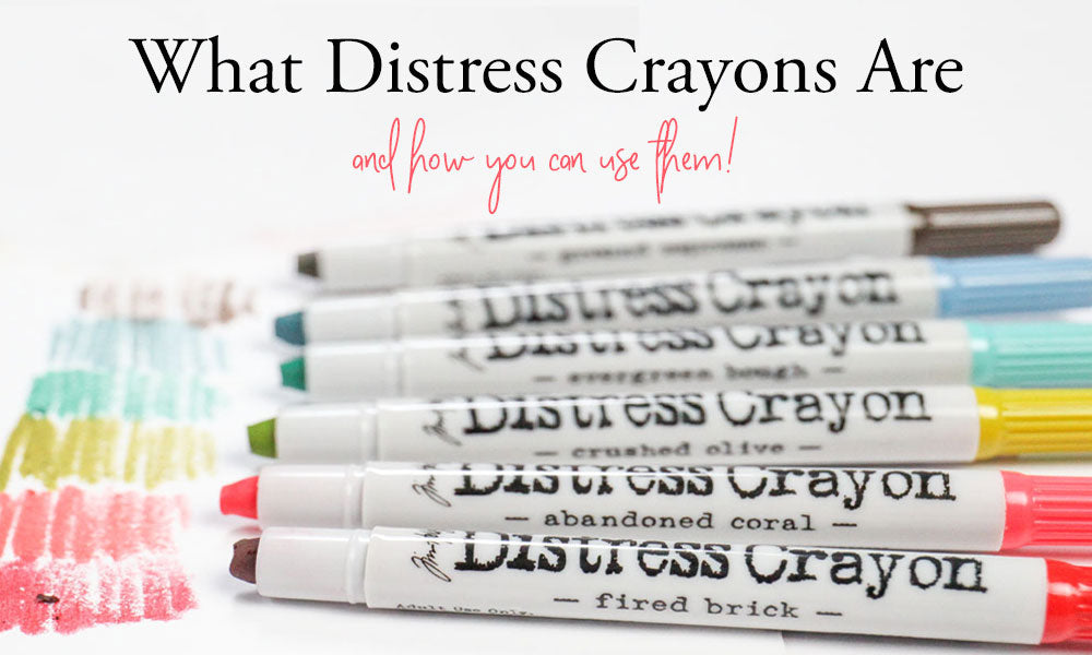 What Distress Crayons Are and How To Use
