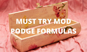 best mod podge formulas for crafts and image transfers