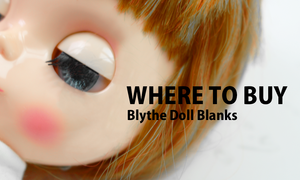 where to get blythe dolls for customizing