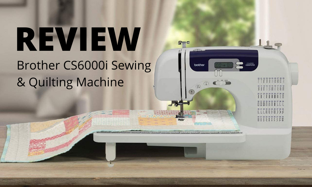 Brother CS6000i Sewing Machine Review [2024] DIY Craft Club