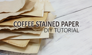 how to stain paper with coffee tutorial