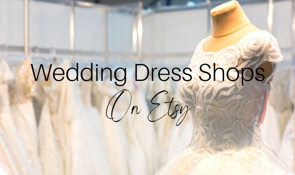 23 MUST SEE Wedding Dress Shops Etsy [2024] - DIY Craft Club